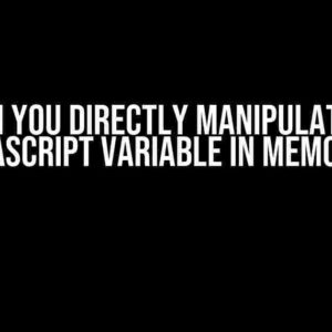 Can You Directly Manipulate a JavaScript Variable in Memory?