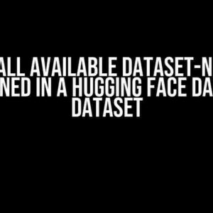 List all available dataset-names contained in a Hugging Face Datasets dataset