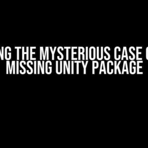 Solving the Mysterious Case of the Missing Unity Package